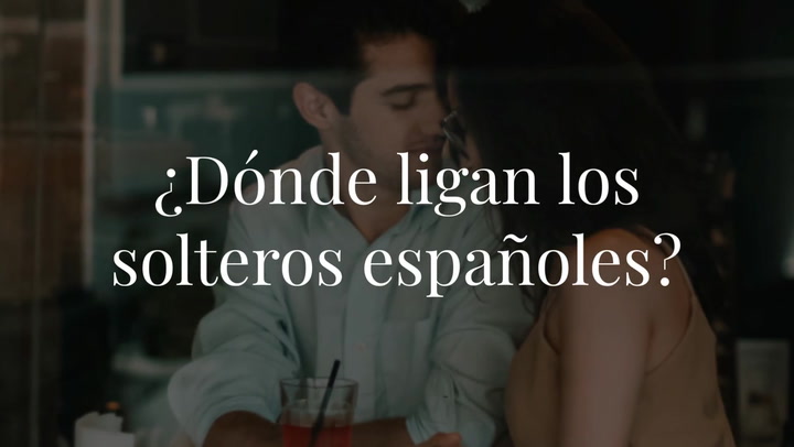 ¿Dónde ligan los solteros españoles? Estos son los sitios donde es más fácil encontrar pareja