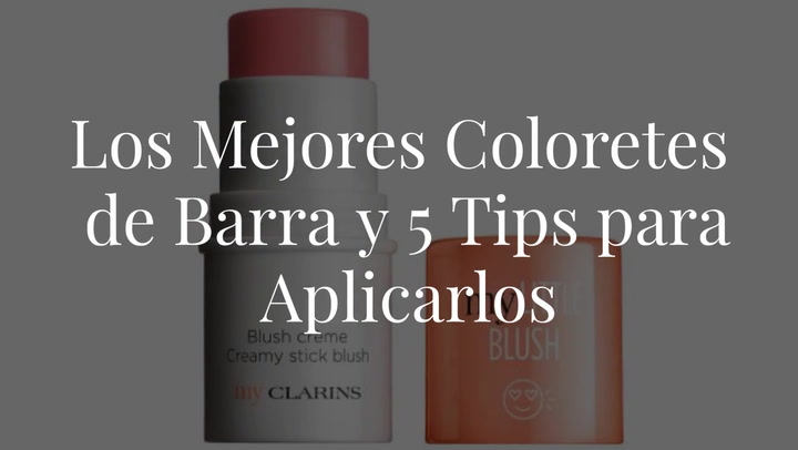 Estos son los mejores coloretes de barra (y 5 tips para aplicarlos de forma profesional)