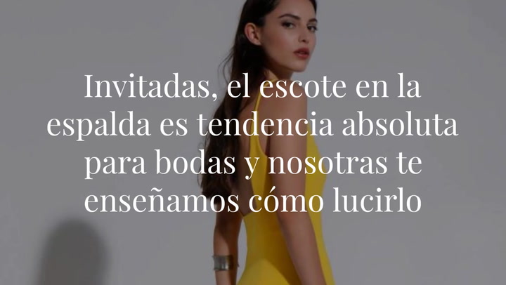 Invitadas, el escote en la espalda es tendencia absoluta para bodas y nosotras te enseñamos cómo lucirlo