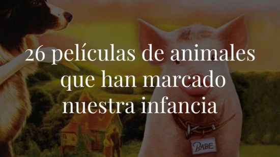 26 películas de animales que han marcado nuestra infancia