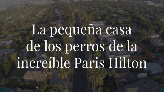 La increíble casa de los perros de Paris Hilton