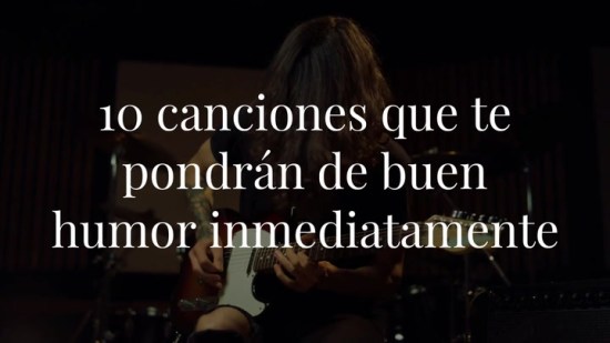 Estas 10 canciones mágicas conseguirán que te pongas de buen humor inmediatamente