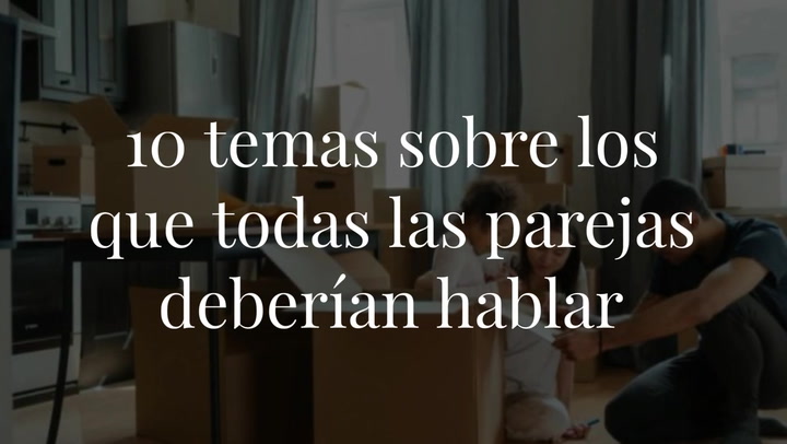 10 temas sobre los que todas las parejas deberían hablar