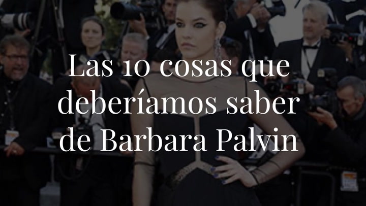Las 10 cosas que deberíamos saber de Barbara Palvin