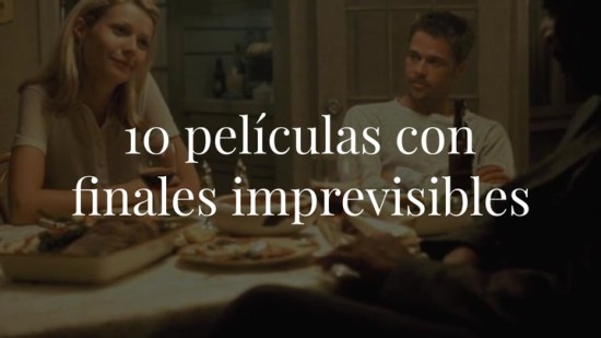 Nada es lo que parece: 10 películas con finales imprevisibles