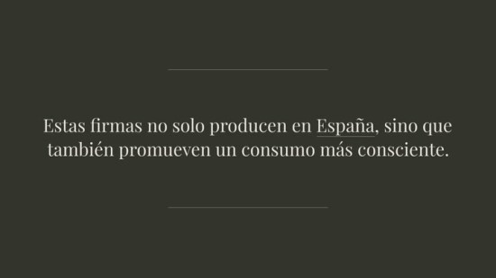 Descubre cuatro marcas españolas vanguardistas y con mucho potencial