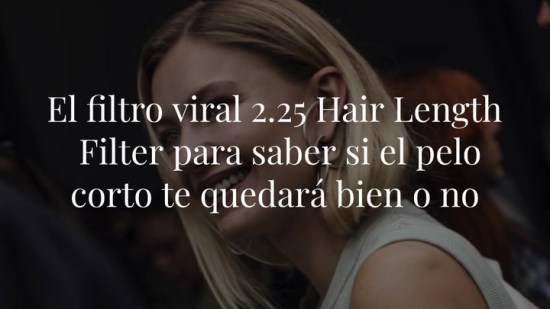 El filtro viral que te ayuda a saber si el pelo corto te quedará bien o no: cómo usarlo bien