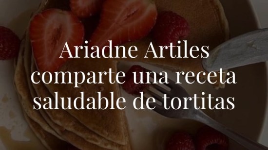 Ariadne Artiles nos da la receta del antojo más dulce de su segundo embarazo: unas saludables tortitas