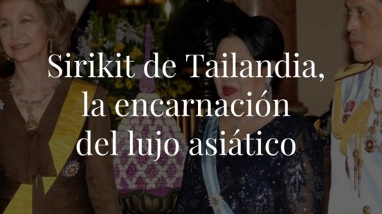 Sirikit de Tailandia, la encarnación del lujo asiático y madre del polémico rey Maha Vajiralongkorn