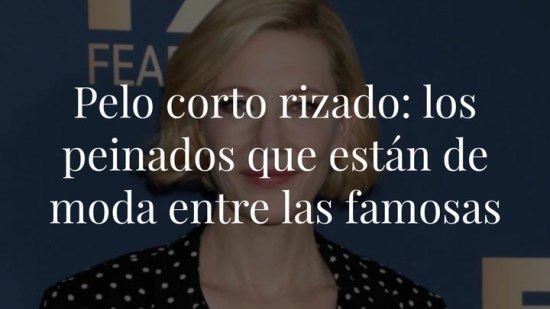 Pelo corto rizado: los peinados que están de moda entre las famosas y las influencers