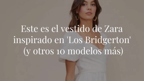 Este es el vestido de Zara inspirado en 'Los Bridgerton' (y otros 10 modelos más)