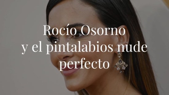 Rocío Osorno ha encontrado el pintalabios nude efecto perfilador perfecto