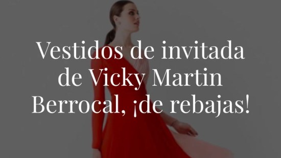 Los vestidos de invitada más espectaculares de Vicky Martin Berrocal ahora están rebajados