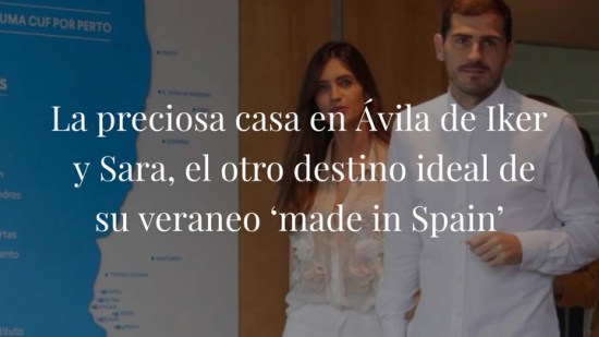 La preciosa casa en Ávila de Iker y Sara, el otro destino ideal de su veraneo ‘made in Spain’
