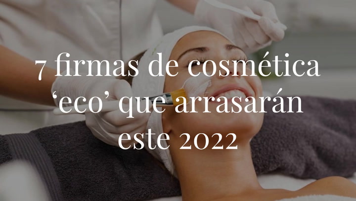 Ingredientes naturales, 'upcycling' y reducción: 7 firmas de cosmética ‘eco’ que arrasarán este 2022