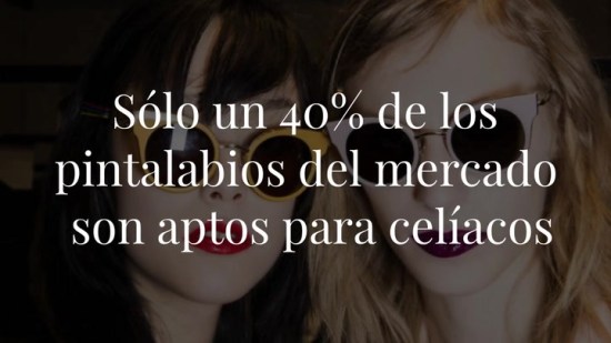 Sólo un 40% de los pintalabios del mercado son aptos para celíacos