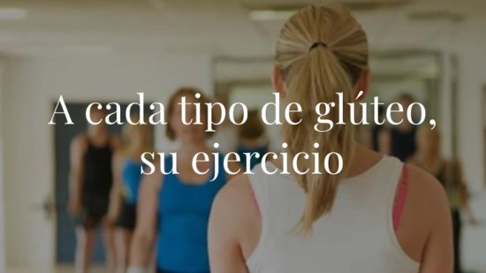 A cada tipo de glúteo, su ejercicio