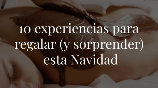 10 experiencias para regalar esta Navidad