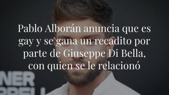 Pablo Alborán anuncia que es gay y se gana un recadito por parte de Giuseppe Di Bella, con quien se le relacionó