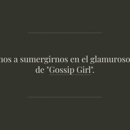 El Vestuario De Gossip Girl Recordamos L