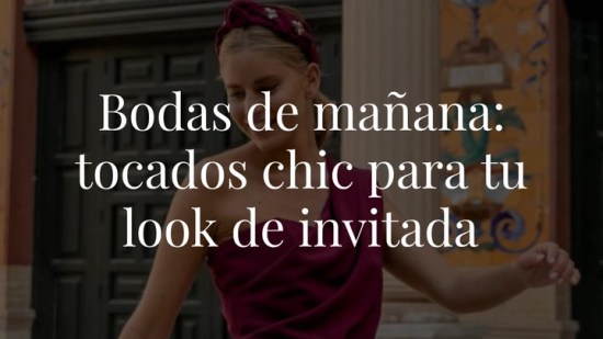 Más de 10 tocados que necesitas para añadir un toque chic a tu look de invitada