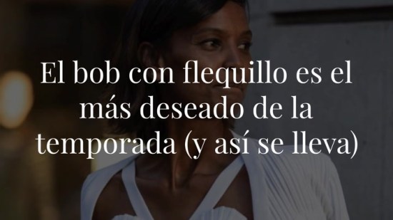 El bob con flequillo es el más deseado de la temporada (y así se lleva)