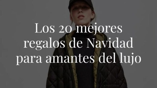 Top 20 de regalos solo apto para amantes de lujo