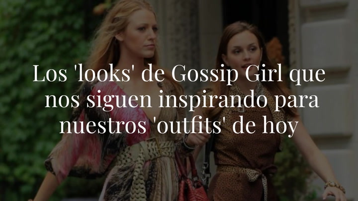 Los 'looks' de Gossip Girl que nos siguen inspirando para nuestros 'outfits' de hoy