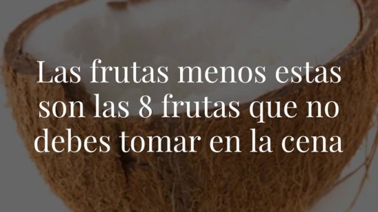 Las frutas menos Light: estas son las 8 frutas que no debes tomar en la cena