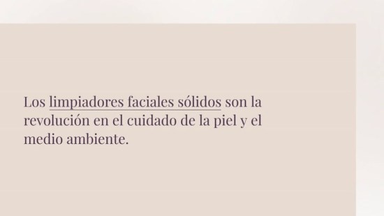 ¿Conoces los limpiadores faciales sólidos? Te damos cinco tips de uso para cuidar de tu piel y del planeta