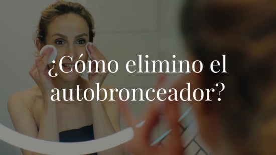 ¿Cómo elimino el autobronceador?