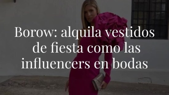 Borow: alquila vestidos de fiesta como las influencers en bodas