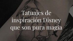 Tatuajes de inspiración Disney que son pura magia