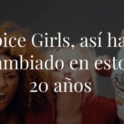 Spice Girls, así han cambiado en estos 20 años
