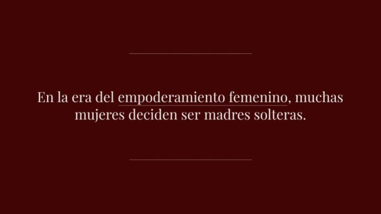 Ser Madre Soltera Por Elecci N Todo Lo Q