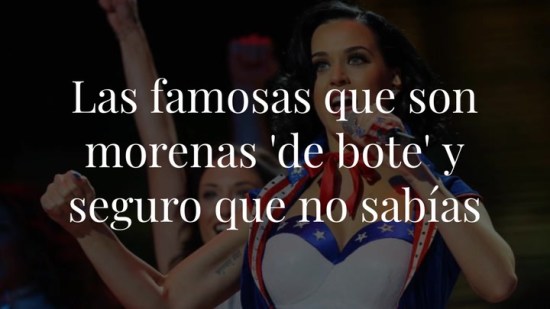 Las famosas que son morenas 'de bote' y no lo sabías