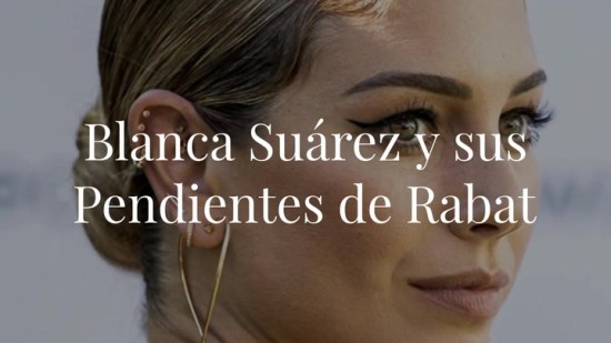 Blanca Suárez: sabemos dónde compra sus pendientes ( y otras opciones low cost)