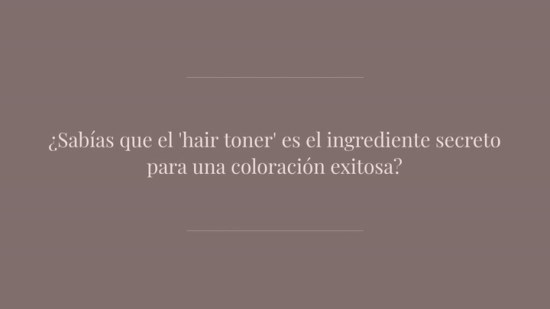 Descubre Todo Lo Que El Hair Toner Puede