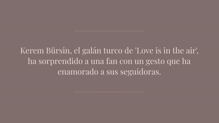 La respuesta de Kerem Bürsin a una fan en la Red que ha vuelto locas a sus seguidoras