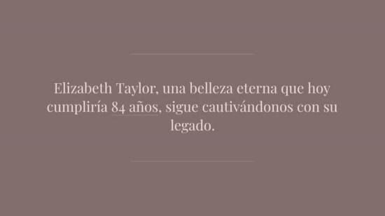 Liz Taylor: las 12 mejores imágenes de un mito que cumpliría 84 años