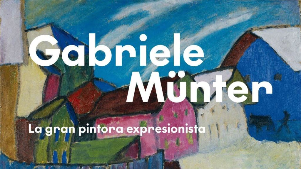 Gabriele Münter. La gran pintora expresionista