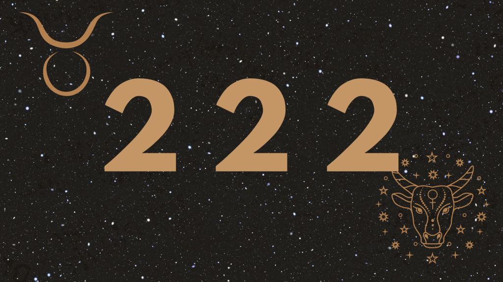 El número angelical del signo del Zodíaco Tauro es el 222